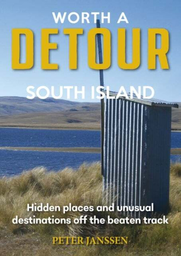 Worth A Detour South Island av Peter Janssen