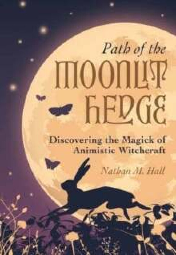 Path of the Moonlit Hedge av Nathan M. Hall