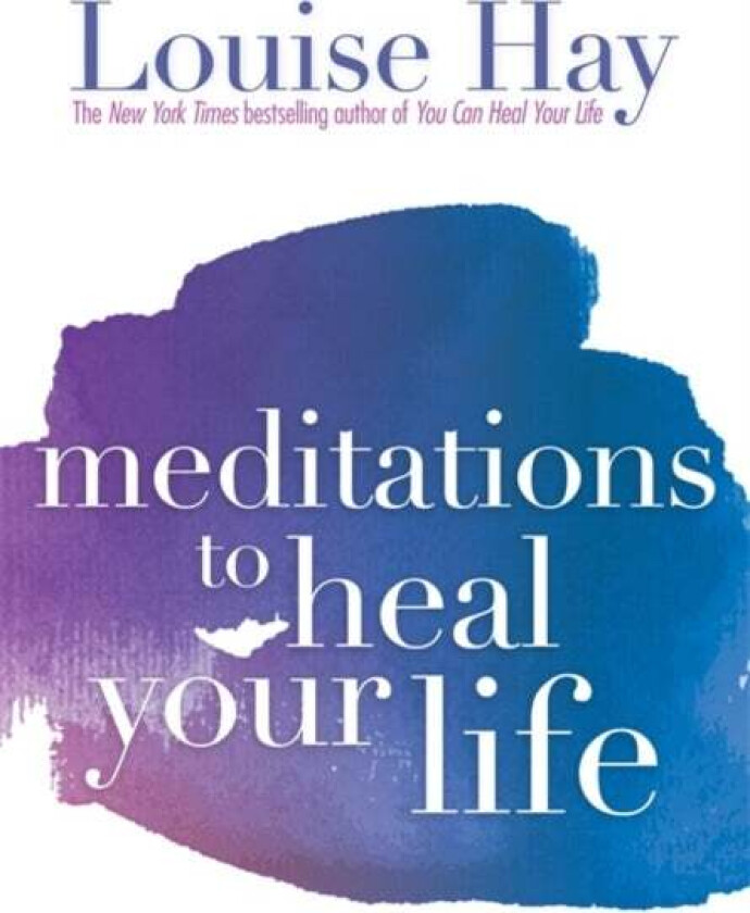 Meditations to Heal Your Life av Louise Hay
