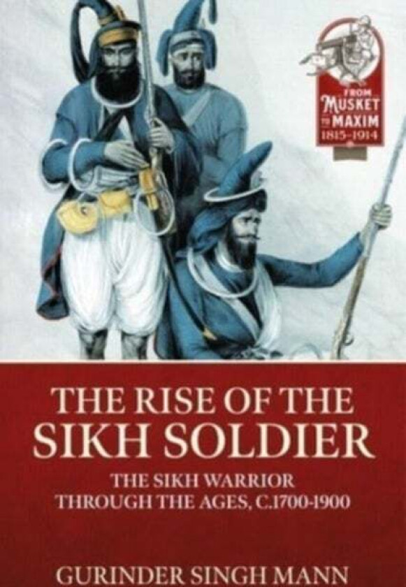 The Rise of the Sikh Soldier av Gurinder Singh Mann