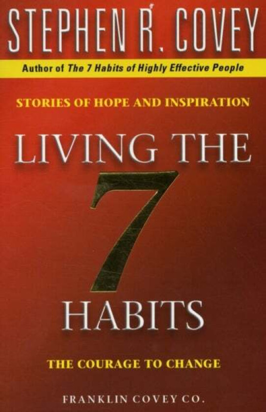Living The 7 Habits av Stephen R. Covey