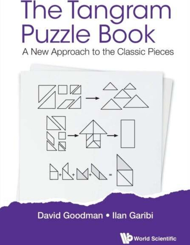 Tangram Puzzle Book, The: A New Approach To The Classic Pieces av David Hillel (-) Goodman, Ilan (Holon Inst Of Technology Israel) Garibi