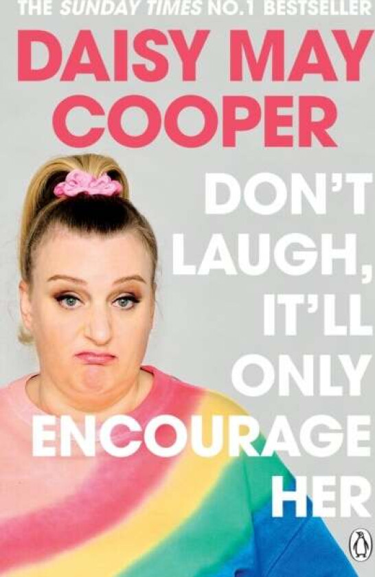 Don't Laugh, It'll Only Encourage Her av Daisy May Cooper