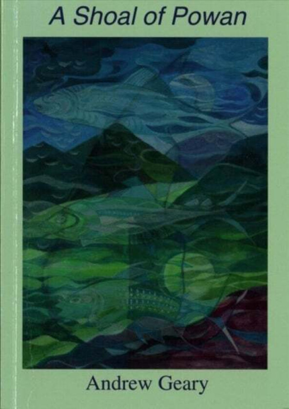 A Shoal of Powan av Andrew Geary