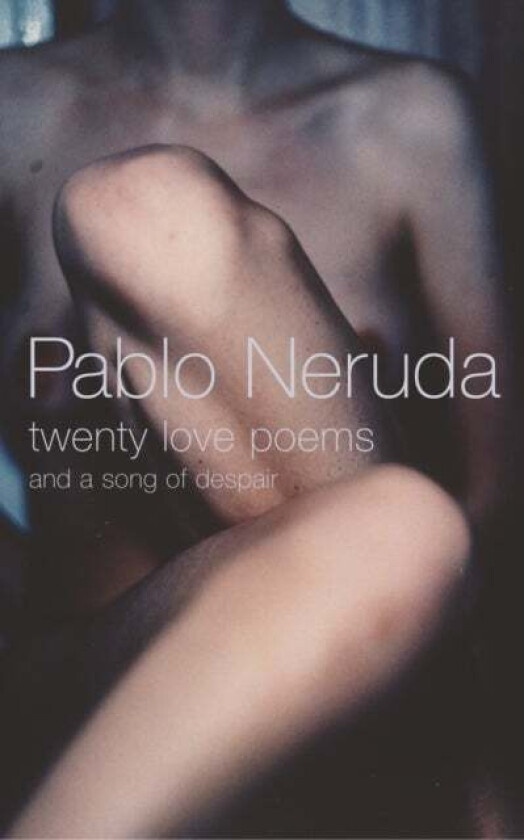 Twenty love poems and a song of despair av Pablo Neruda