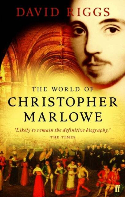 The World of Christopher Marlowe av Professor David Riggs