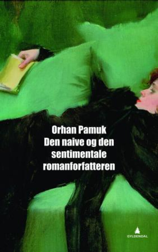 Den naive og den sentimentale romanforfatteren av Orhan Pamuk