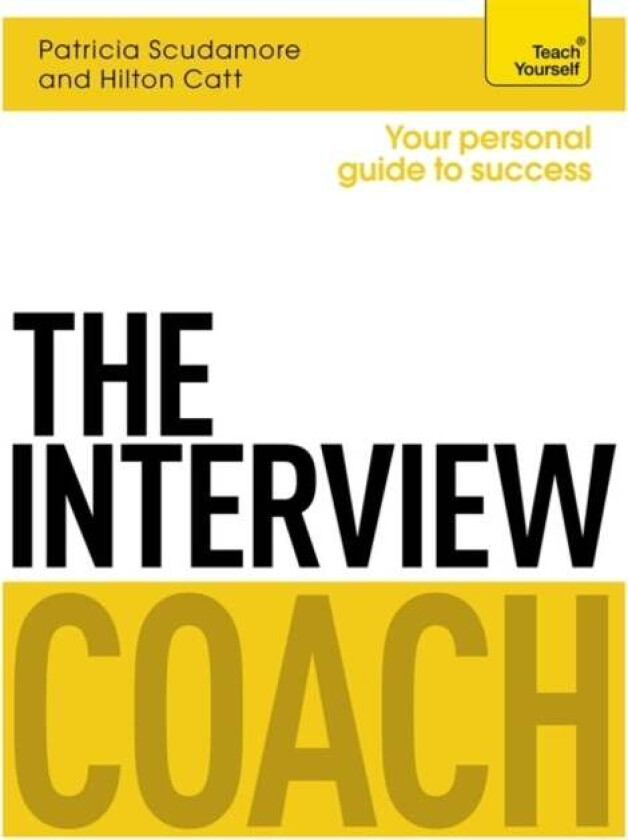 The Interview Coach: Teach Yourself av Pat Scudamore, Hilton Catt