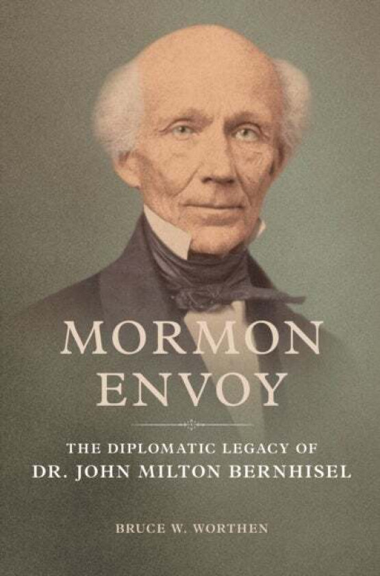 Mormon Envoy av Bruce W. Worthen