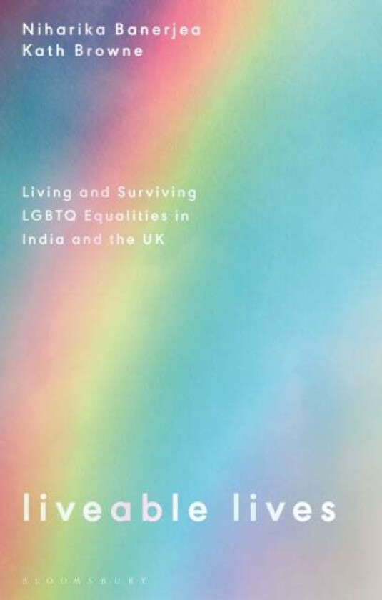Liveable Lives av Niharika (O.P. Jindal Global University India) Banerjea, Kath (University College Dublin Ireland) Browne