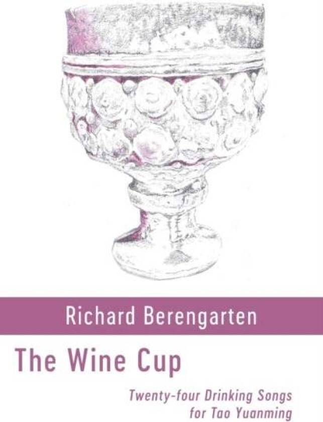 The Wine Cup av Richard Berengarten