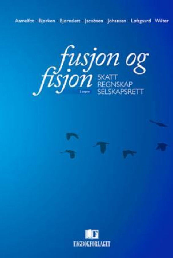 Fusjon og fisjon av Aamelfot, Bjørken, Bjørnslett, Jacobsen, Johansen, Løfsgaard, Wilter