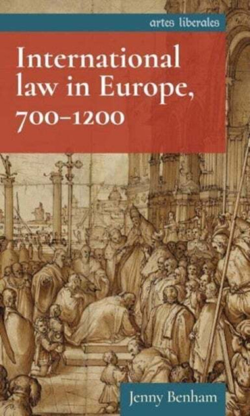 International Law in Europe, 700¿1200 av Jenny Benham