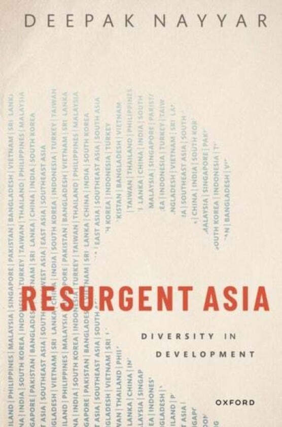 Resurgent Asia av Deepak (Emeritus Professor of Economics Emeritus Professor of Economics Jawaharlal Nehru University New Delhi India) Nayyar