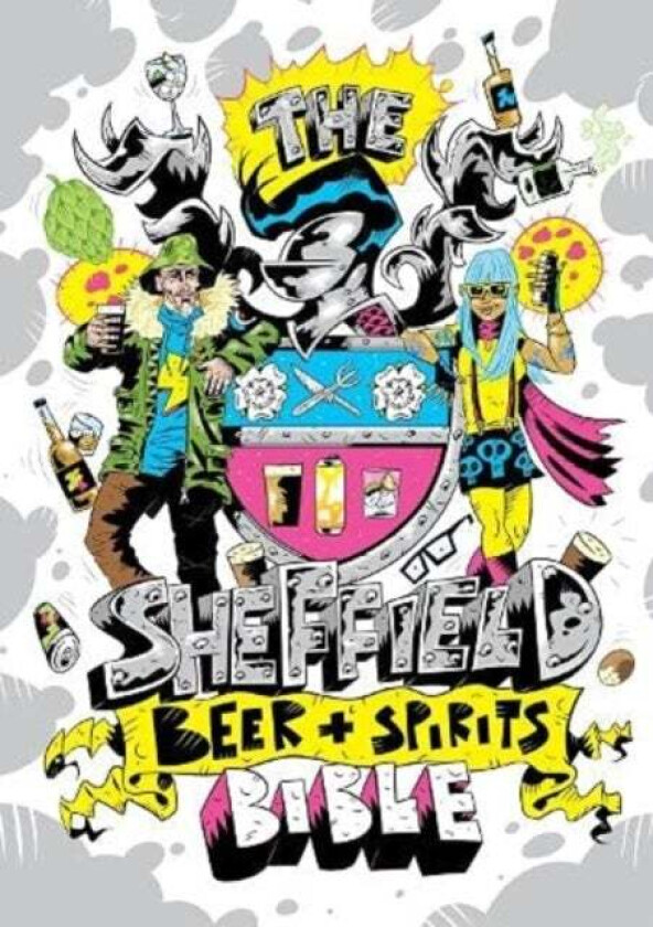 The Sheffield Beer and Spirit Bible av Joe Food