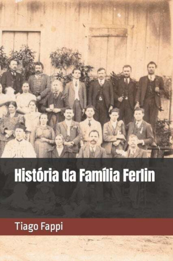 Historia da Familia Ferlin av Tiago Fappi