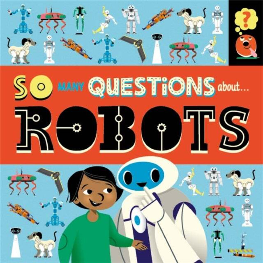 So Many Questions: About Robots av Sally Spray