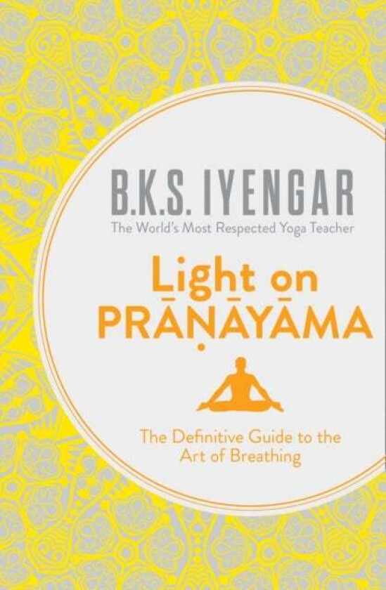 Light on Pranayama av B. K. S. Iyengar