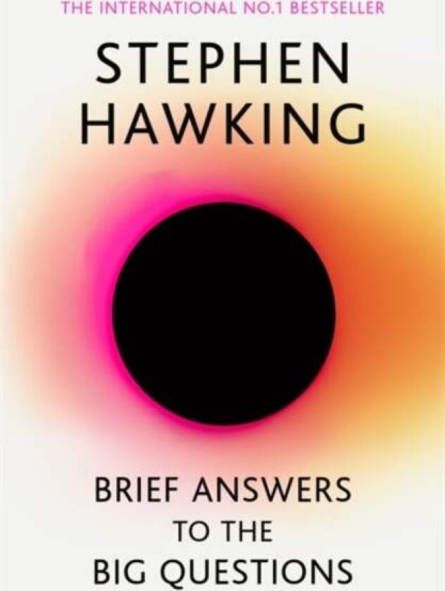 Brief answers to the big questions av Stephen Hawking