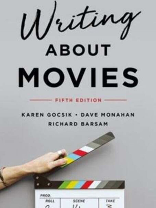 Writing About Movies av Karen (University of California San Diego) Gocsik, Dave (University of North Carolina Wilmington) Monahan