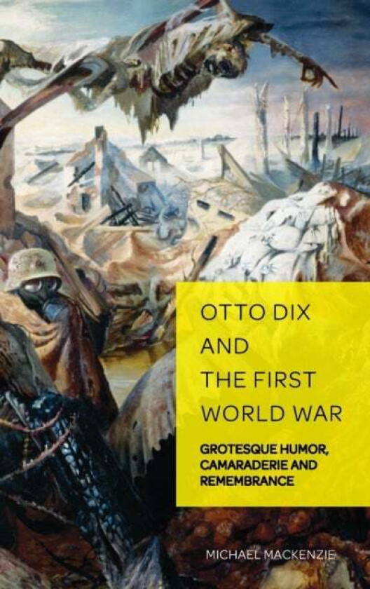 Otto Dix and the First World War av Michael Mackenzie