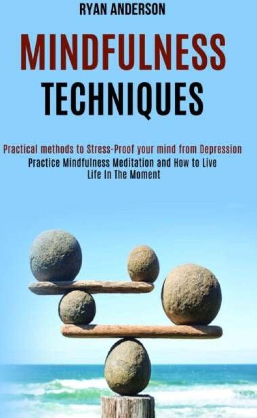 Mindfulness Techniques av Ryan Anderson