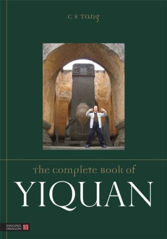 The Complete Book of Yiquan av Master Tang Cheong Shing