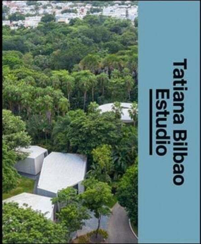 Tatiana Bilbao Estudio: The Architect's Studio