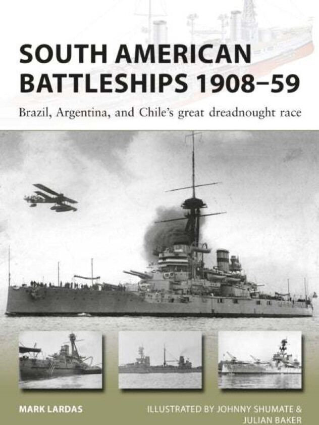 South American Battleships 1908-59 av Mark Lardas