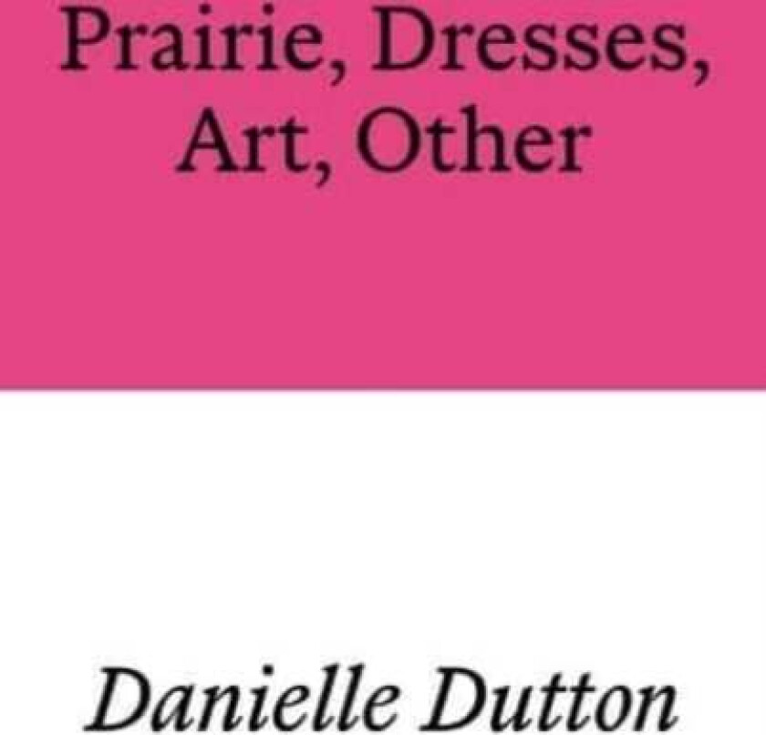 Prairie, Dresses, Art, Other Av Danielle Dutton