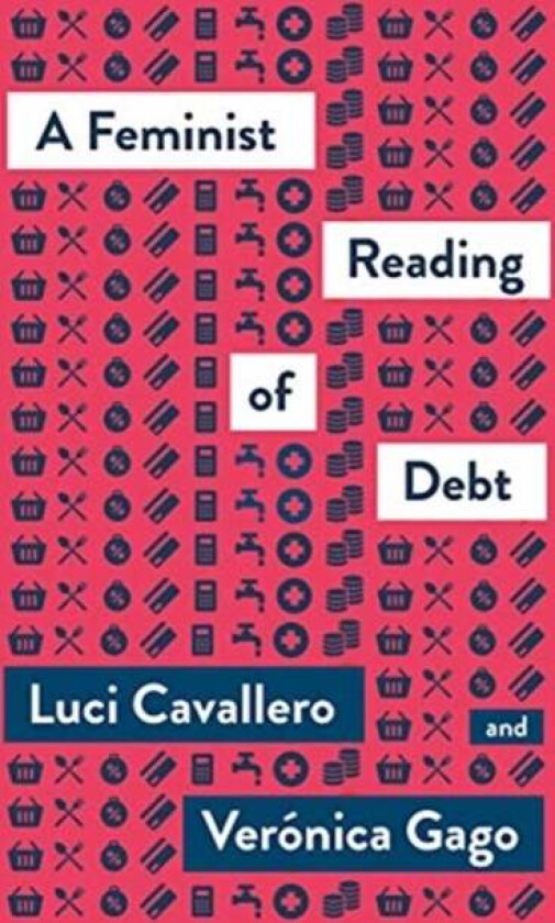 A Feminist Reading of Debt av Luci Cavallero, Veronica Gago