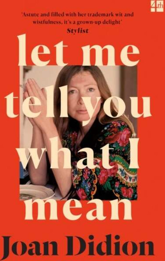 Let Me Tell You What I Mean av Joan Didion