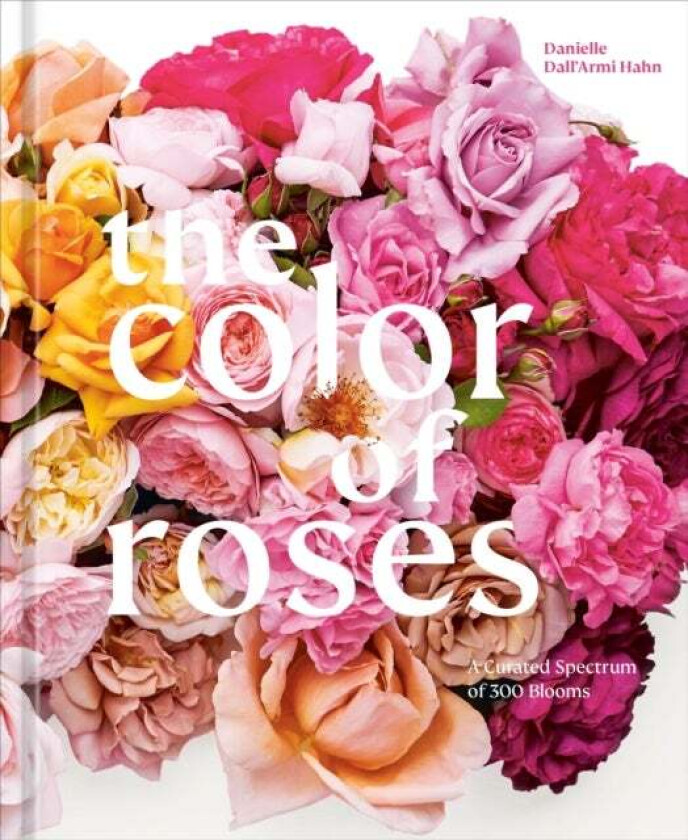 The Color of Roses av Danielle Dall'Armi Hahn, Victoria Pearson