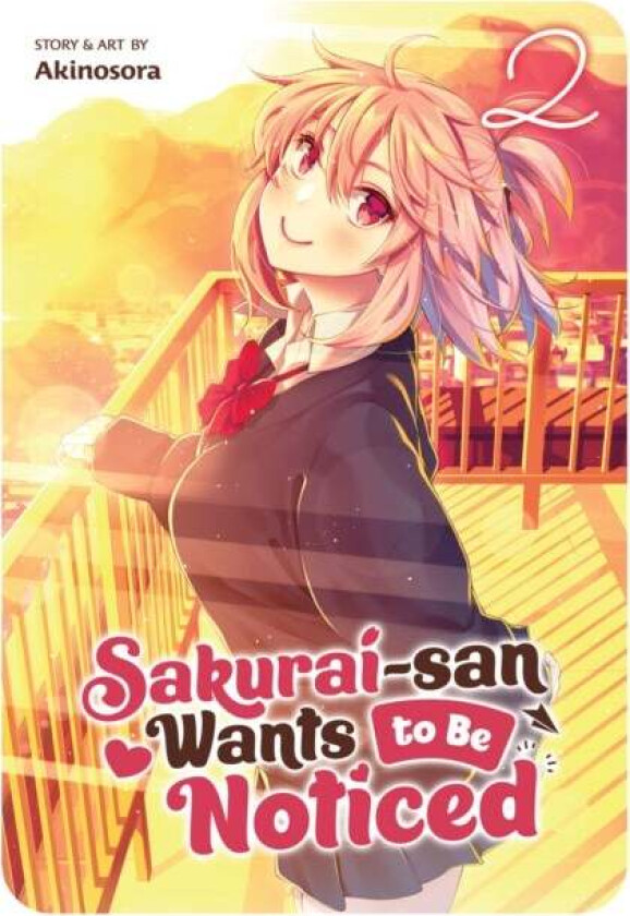 Sakurai-san Wants to Be Noticed Vol. 2 av Akinosora