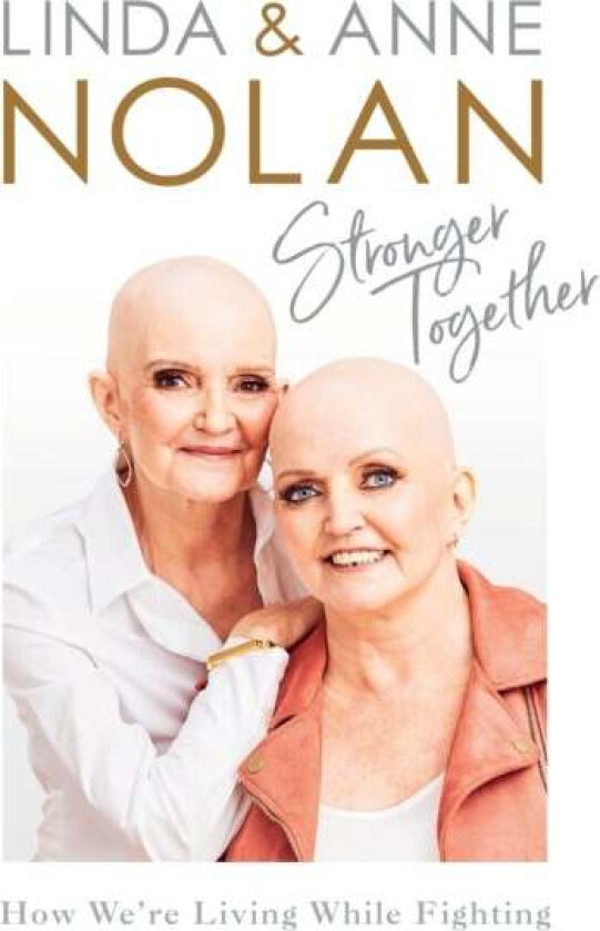 Stronger Together av Anne Nolan, Linda Nolan