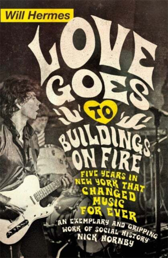 Love Goes To Buildings On Fire Av Will Hermes