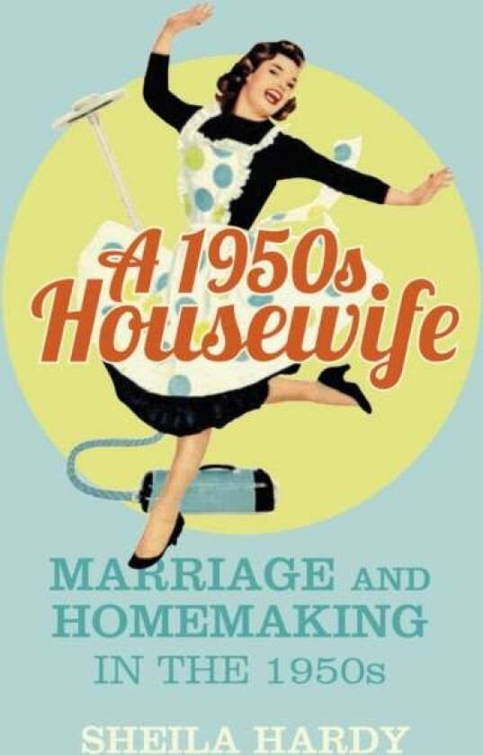 A 1950s Housewife av Sheila Hardy
