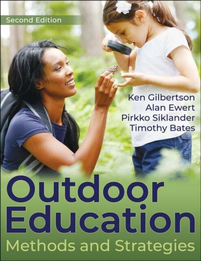 Outdoor Education av Ken Gilbertson, Alan Ewert, Pirkko Siklander, Timothy Bates