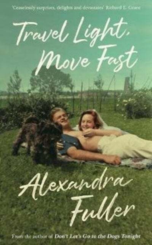 Travel Light, Move Fast av Alexandra Fuller