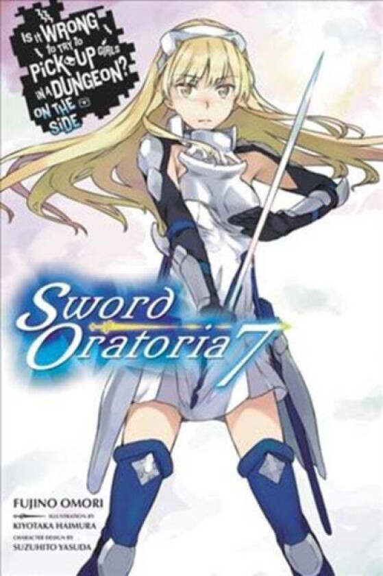 Is It Wrong to Try to Pick Up Girls in a Dungeon? Sword Oratoria, Vol. 7 (light novel) av Fujino Omori