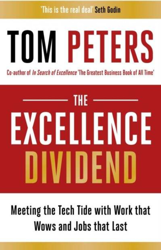 The Excellence Dividend av Tom Peters