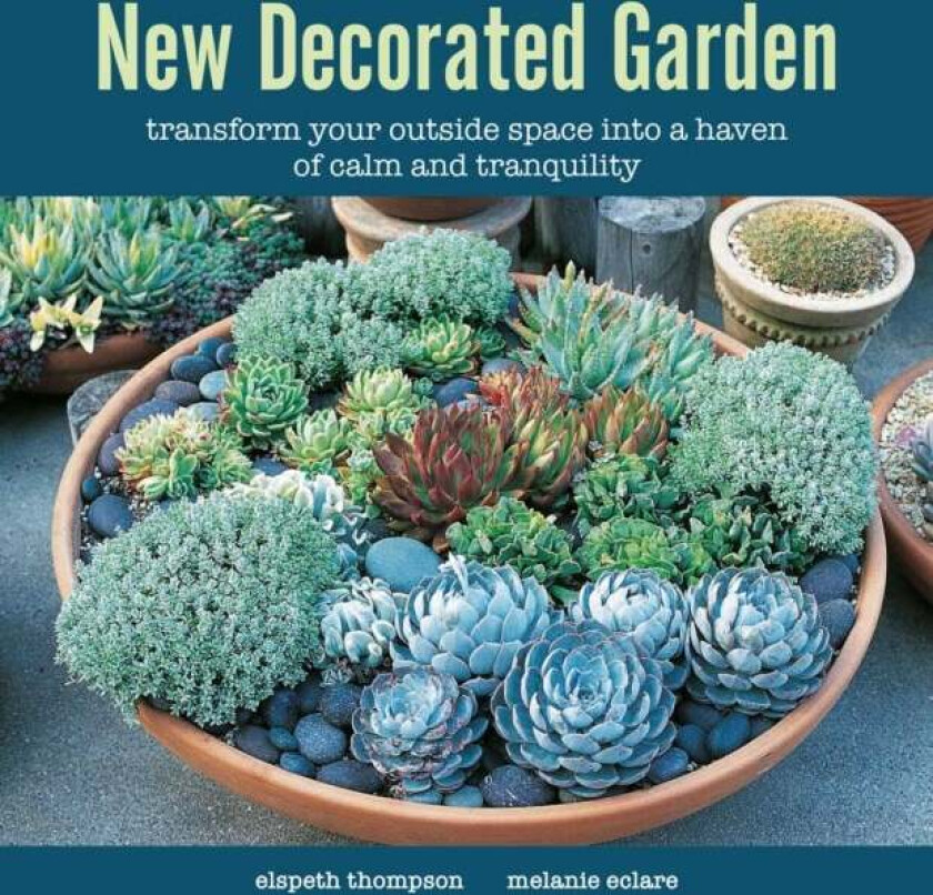 New Decorated Garden av Elspeth Thompson, Melanie Eclare
