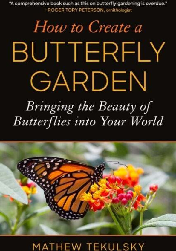 How to Create a Butterfly Garden av Mathew Tekulsky