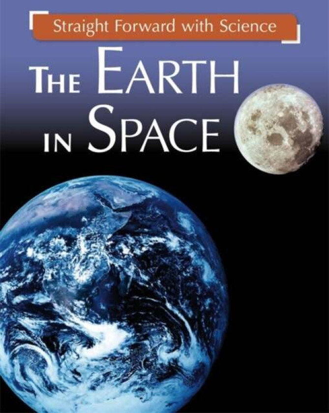 Straight Forward with Science: The Earth in Space av Peter Riley