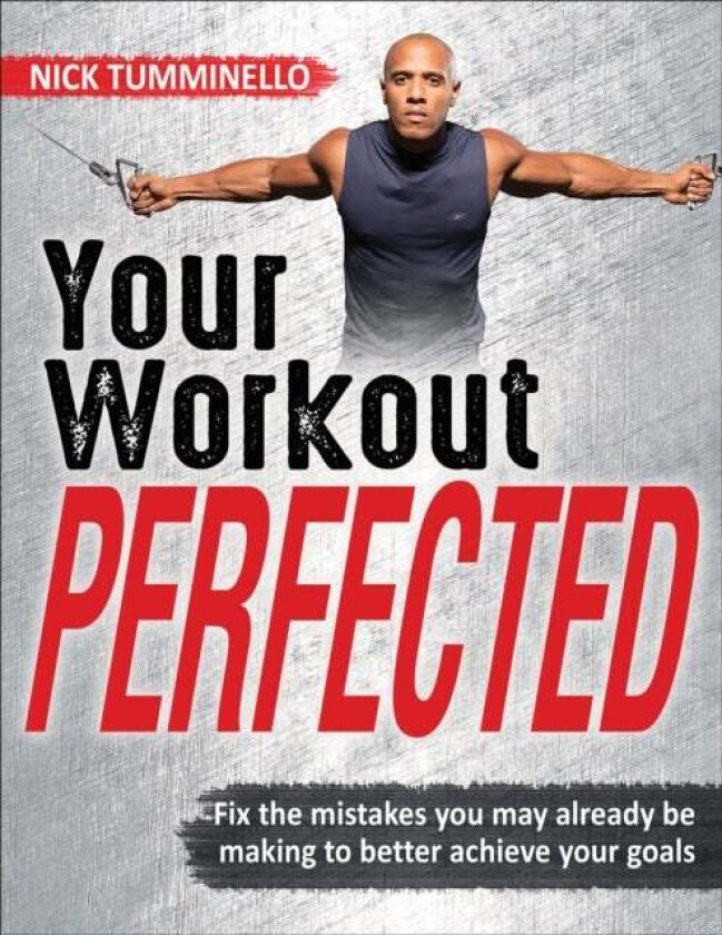 Your Workout PERFECTED av Nick Tumminello