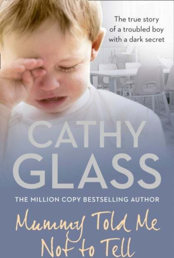 Mummy Told Me Not to Tell av Cathy Glass