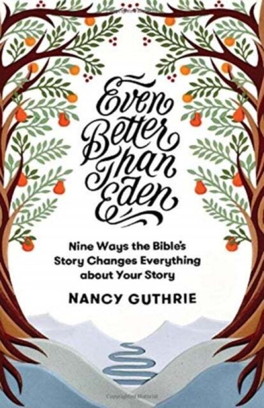 Even Better than Eden av Nancy Guthrie