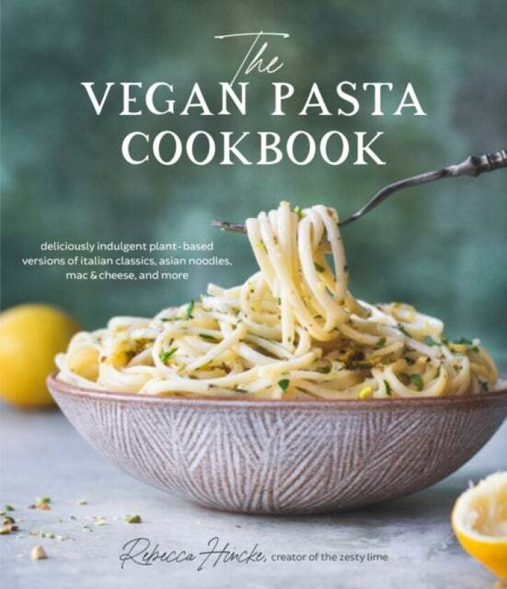 The Vegan Pasta Cookbook av Rebecca Hincke
