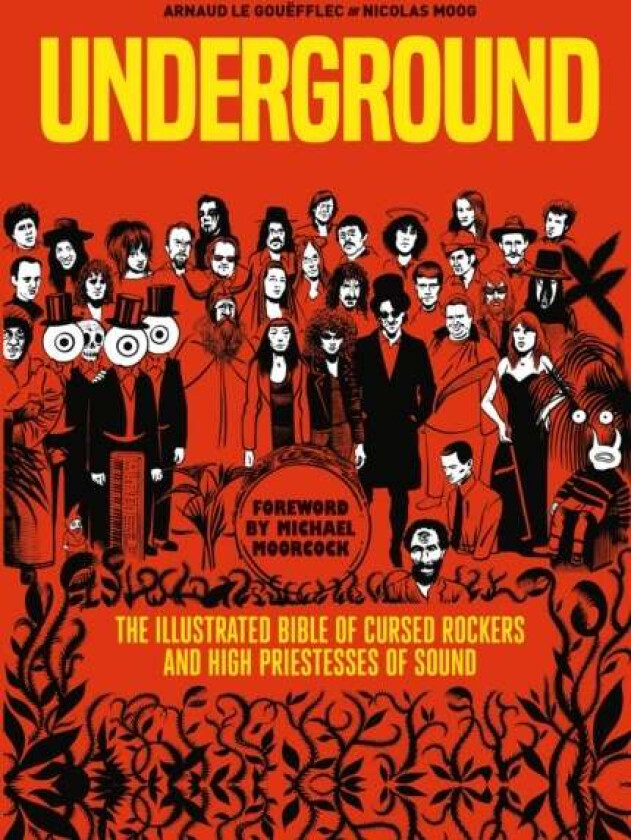 Underground: Cursed Rockers and High Priestesses of Sound av Arnaud Le Gouefflec