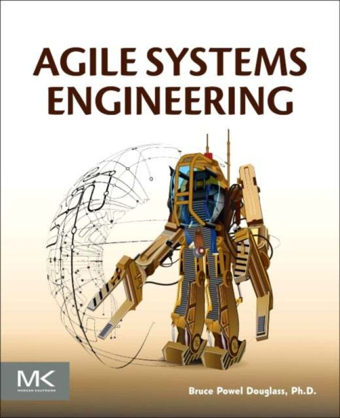 Agile Systems Engineering av Bruce Powel (Chief Evangelist IBM Internet of Things Fairfax VA USA) Douglass